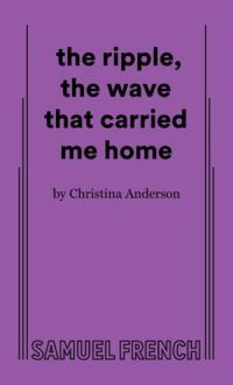 the ripple, the wave that carried me home