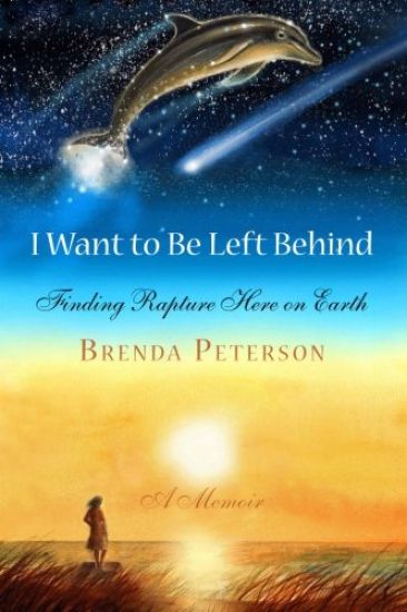 I Want to Be Left Behind: Finding Rapture Here on Earth
