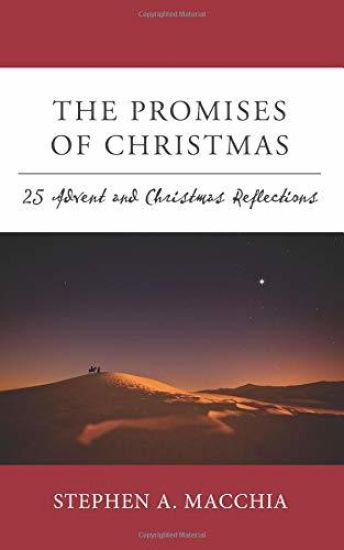 The Promises of Christmas: 25 Advent and Christmas Reflections for All Who Wait, Watch, and Wonder Once More