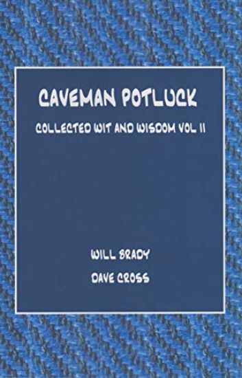 Caveman Potluck: Collected Wit and Wisdom Vol II