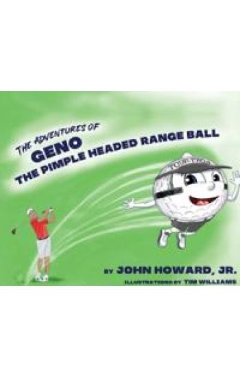 The Adventures of Geno The Pimple Headed Range Ball