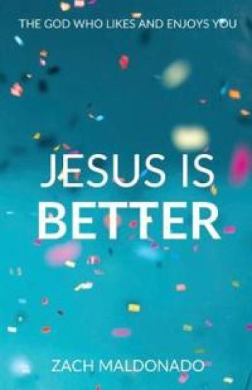 Jesus Is Better