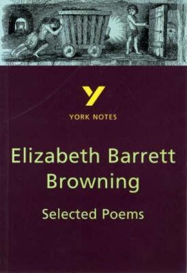 Selected Poems of Elizabeth Barrett Browning everything you need to catch up, study and prepare for the 2025 and 2026 exams