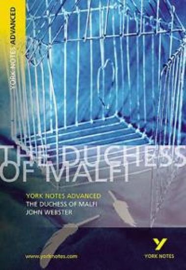 Duchess of Malfi: York Notes Advanced - everything you need to study and prepare for the 2025 and 2026 exams