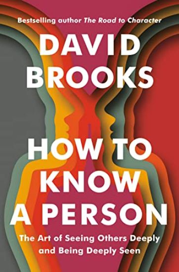 How to Know a Person: The Art of Seeing Others Deeply and Being Deeply Seen