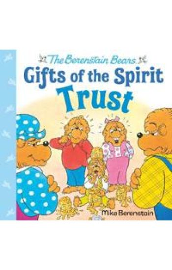 Trust (Berenstain Bears Gifts of the Spirit)