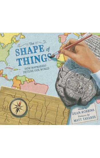 The Shape of Things: How Mapmakers Picture Our World