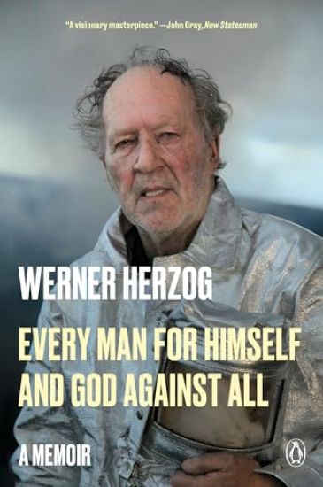 Every Man for Himself and God Against All: A Memoir