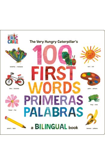 The Very Hungry Caterpillar's First 100 Words / Primeras 100 palabras