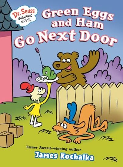 Dr. Seuss Graphic Novel: Green Eggs and Ham Go Next Door: A Green Eggs and Ham Story