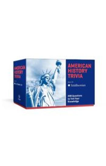 American History Trivia from the Smithsonian: Trivia Cards: 200 Questions to Test Your Knowledge