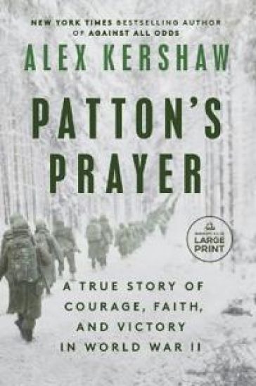 Patton's Prayer: A True Story of Courage, Faith, and Victory in World War II
