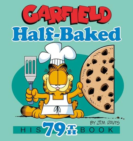 Garfield Half-Baked: His 79th Book