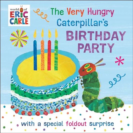 The Very Hungry Caterpillar's Birthday Party: With a Special Foldout Surprise