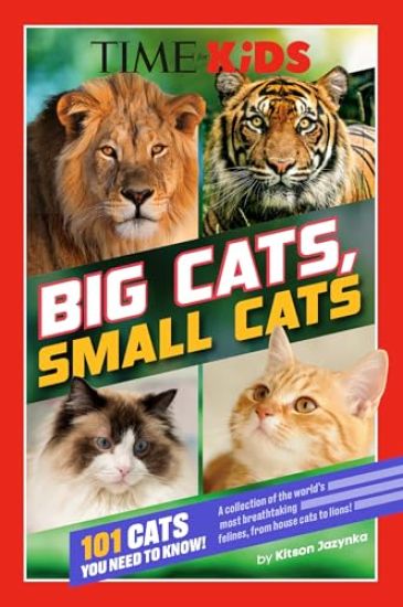 TIME for Kids: Big Cats, Small Cats