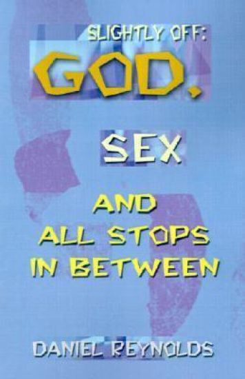 Slightly Off: God, Sex and All Stops Between