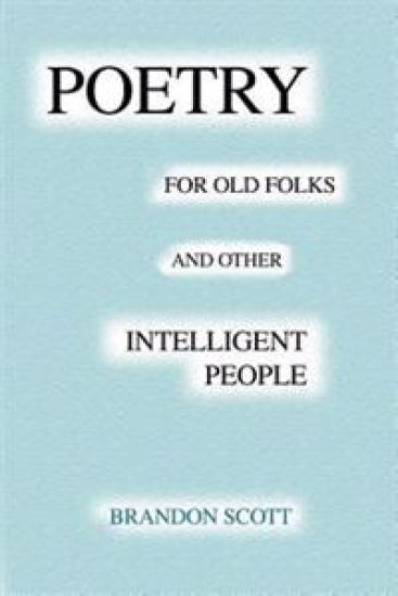 Poetry For Old Folks And Other Intelligent People