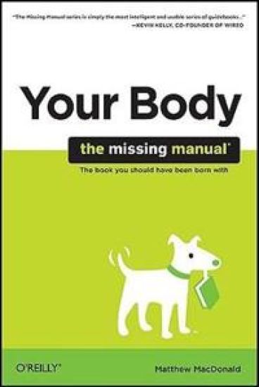 Your Body : The Missing Manual