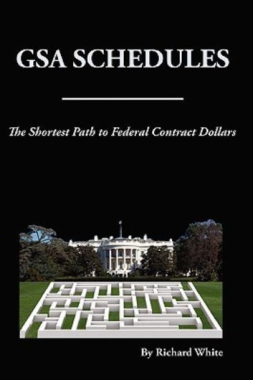 The Shortest Path to Federal Dollars: GSA Schedules