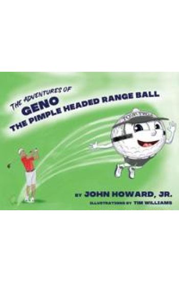 The Adventures of Geno The Pimple Headed Range Ball