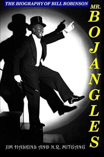 Mr. Bojangles: The Biography of Bill Robinson
