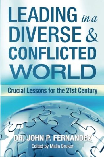 Leading in a Diverse & Conflicted World: Crucial Lessons for the 21st Century