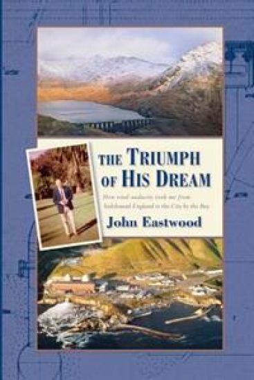 The Triumph of His Dream: How Total Audacity Took Me from Hidebound England to the City by the Bay