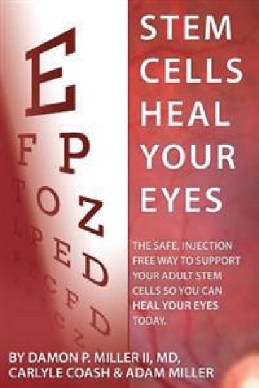 Stem Cells Heal Your Eyes: Prevent and Help: Macular Degeneration, Retinitis Pigmentosa, Stargardt, Retinal Distrophy, and Retinopathy.