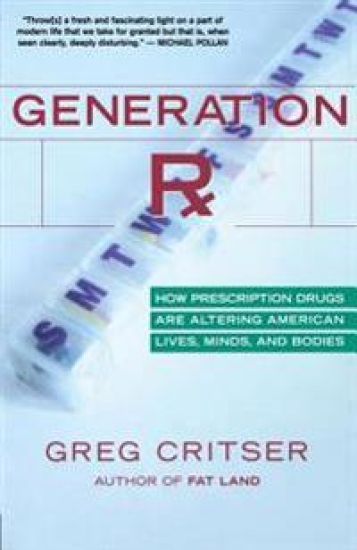 Generation RX: How Prescription Drugs Are Altering American Lives, Minds, and Bodies