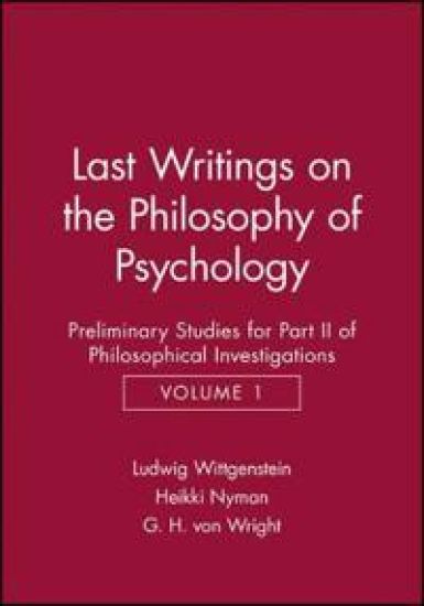 Last Writings on the Phiosophy of Psychology