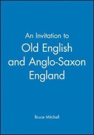 An Invitation to Old English and Anglo-Saxon England