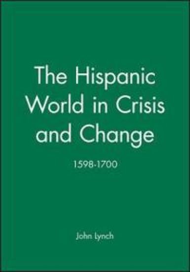 The Hispanic World in Crisis and Change