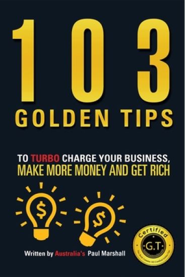 103 Golden Tips to Turbo Charge Your Business Make More Money and Get Rich – Paul Marshall, kirjan kansikuva
