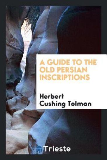 A Guide to the Old Persian Inscriptions