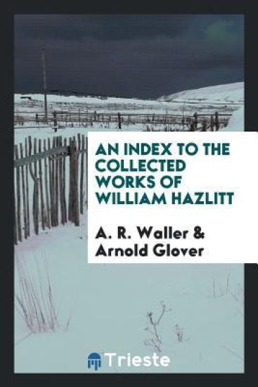 An Index to the Collected Works of William Hazlitt