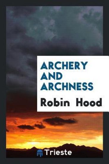 Archery and Archness