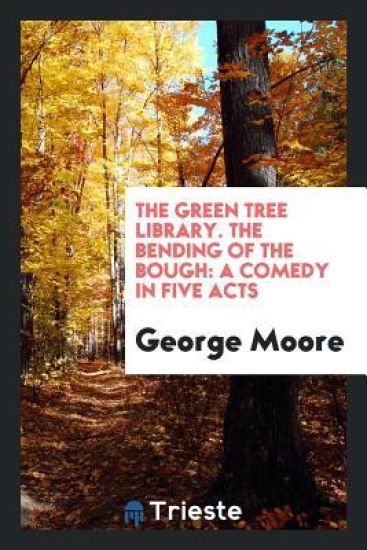 The Green Tree Library. the Bending of the Bough