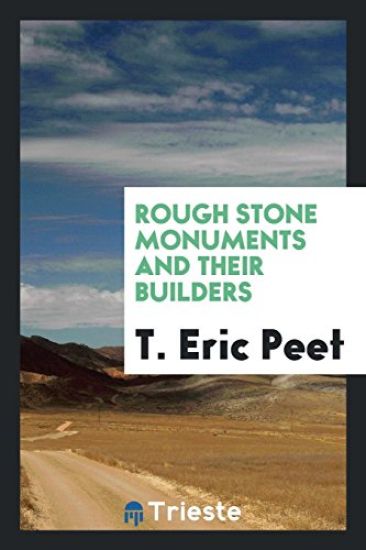 Rough Stone Monuments and Their Builders