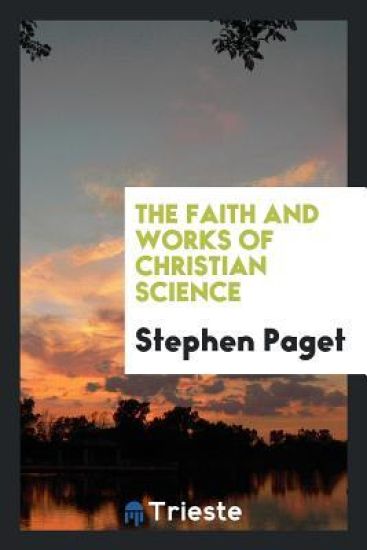 The Faith and Works of Christian Science