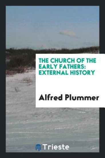 The Church of the Early Fathers – Alfred Plummer, kirjan kansikuva