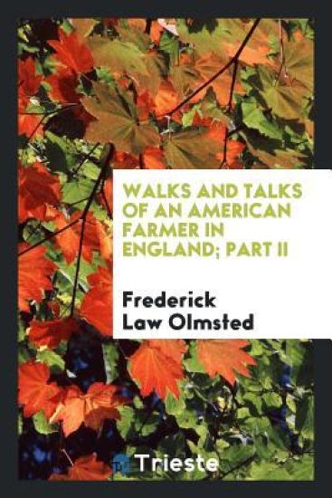 Walks and Talks of an American Farmer in England; Part II