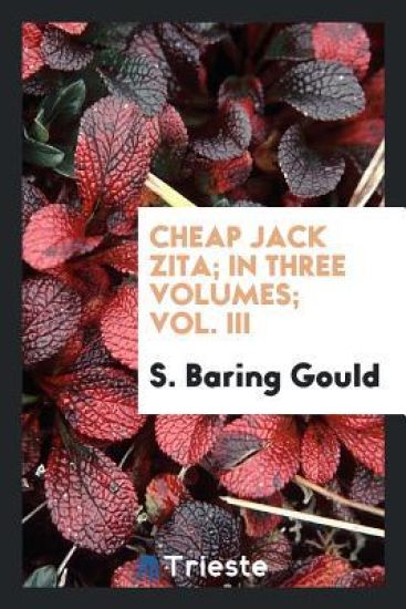 Cheap Jack Zita; In Three Volumes; Vol. III