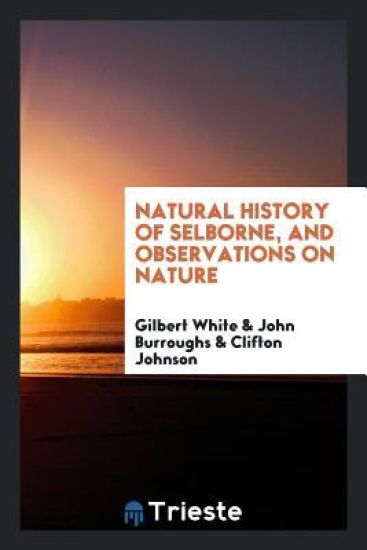Natural History of Selborne, and Observations on Nature