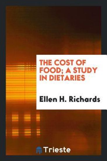 The Cost of Food; A Study in Dietaries