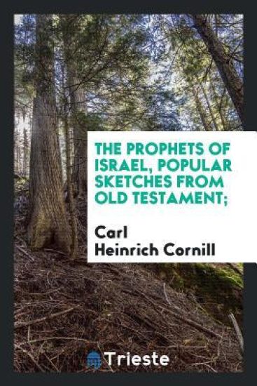 The Prophets of Israel, Popular Sketches from Old Testament;
