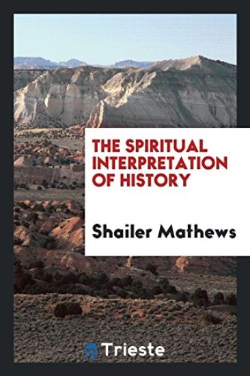 The Spiritual Interpretation of History