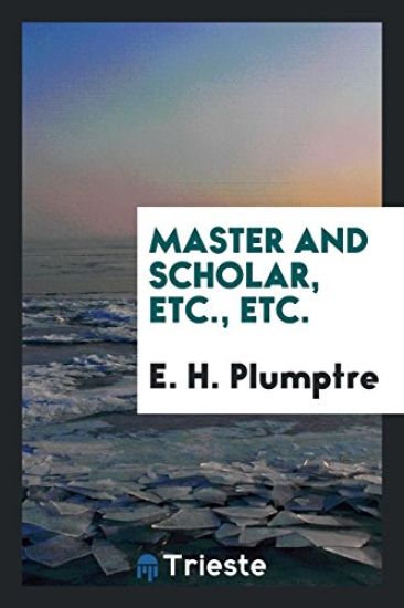 Master and Scholar, Etc., Etc.