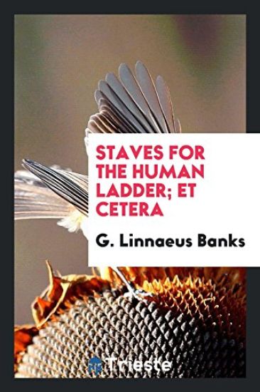 Staves for the Human Ladder; Et Cetera
