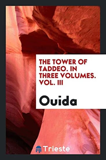 The Tower of Taddeo; In Three Volumes, Vol. III