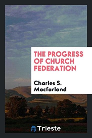 The Progress of Church Federation